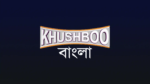 Khushboo Bangla
