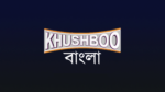 Khushboo Bangla
