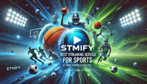 Best Streaming Service for Sports: Ultimate Viewing Experience