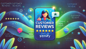 Stmify Customer Reviews: Unveiling Real User Experiences