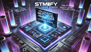 Stmify Exclusive Series: Unlocking Next-Level Innovations