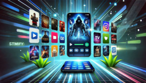 Stmify Streaming App: Revolutionizing Your Entertainment Experience