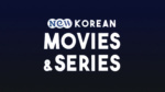 New Korean Movies & Series